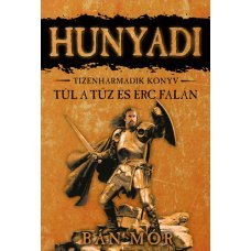 Hunyadi 13 - Túl a tűz és érc falán   32.95 + 1.95 Royal Mail